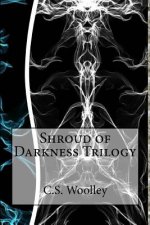 Shroud of Darkness Trilogy: Books 4 - 6