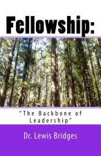 Fellowship: : The Backbone of Leadership