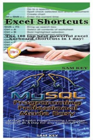 Excel Shortcuts & MySQL Programming Professional Made Easy