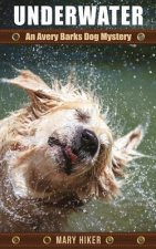 Underwater: An Avery Barks Dog Mystery