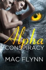 Alpha Conspiracy (Alpha Blood #2) (Werewolf Romance)