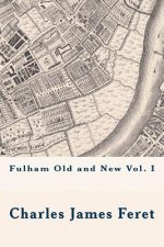 Fulham Old and New vol. I