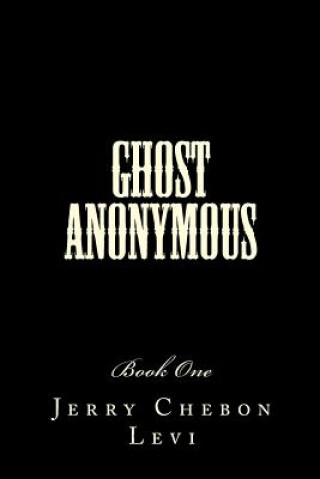 Ghost Anonymous: Book One
