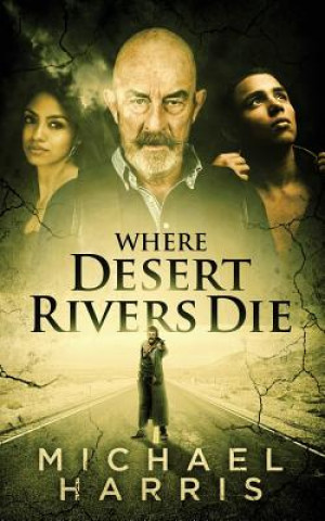 Where Desert Rivers Die