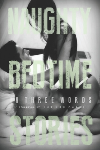 Naughty Bedtime Stories: In Three Words