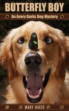 Butterfly Boy: An Avery Barks Dog Mystery