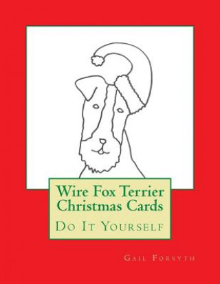Wire Fox Terrier Christmas Cards: Do It Yourself