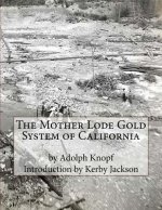 The Mother Lode Gold System of California