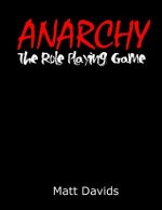 Anarchy: The Role-Playing Game