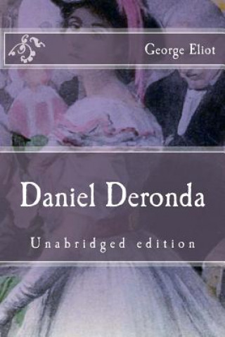 Daniel Deronda: Unabridged edition