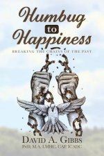 Humbug To Happiness: Breaking The Chains of the Past