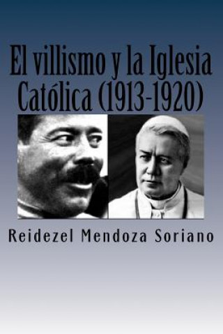 El villismo y la Iglesia Catolica (1913-1920)