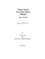 Three Duets from the Opera Mahler