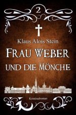 Frau Weber und die Mönche: Kriminalroman