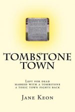 Tombstone Town: Left for dead, marked with a tombstone, a toxic town fights back
