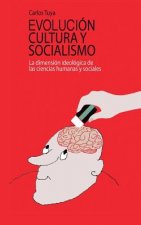 Evolucion, cultura y socialismo: La dimensión ideológica de las ciencias humanas y sociales