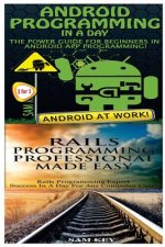 Android Programming in a Day! & Rails Programming Professional Made Easy