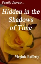 Family Secrets...Hidden in the Shadows of Time