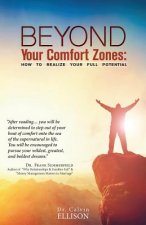 Beyond Your Comfort Zones: How To Realize Your Full Potential