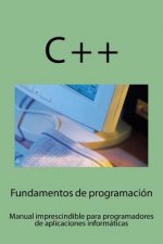 Fundamentos de programación: Manual imprescindible para iniciarse en el campo del desarrollo del software
