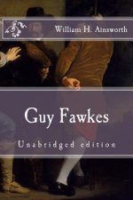 Guy Fawkes: Unabridged edition