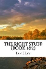 The Right Stuff (Book 1&2): (Ian Hay Classics Collection)