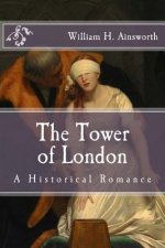 The Tower of London: A Historical Romance