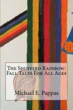 The Shuffled Rainbow: Fall Tales For All Ages