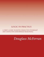 Logic in Practice: A First Guide to Both Formal and Informal Reasoning