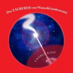 Der ZAUBERER von Wunschl (andersrum): Schau mir auf den Mund Version