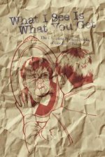 What I See Is What You Get: The Complete Poetical Works of Gordon P. Bois