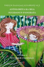 Padya Dungug Kinaray-A 9: Antolohiya Ka MGA Sugidanun Pangbata