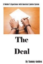 The Deal: My Experience with Americas Justice System