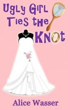 Ugly Girl Ties the Knot