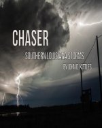 Chaser - Southern Louisiana Storms