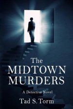 The Midtown Murders: A Detective Novel
