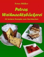 Petras Weihnachtsbäckerei: 33 leckere Rezepte zum Nachbacken