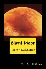 Silent Moon: Poetry Collection