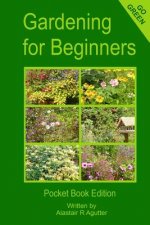 Gardening For Beginners: Pocket Book Edition