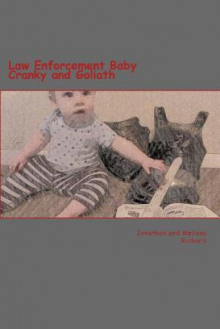 Law Enforcement Baby: Cranky and Goliath