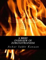A Brief Overview of Zoroastrianism