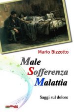 Male Sofferenza Malattia: Saggi sul dolore