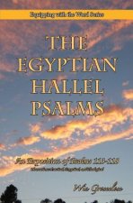 The Egyptian Hallel Psalms: An Exposition of Psalms 113-118