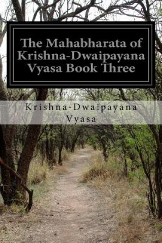 The Mahabharata of Krishna-Dwaipayana Vyasa Book Three