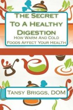The Secret To A Healthy Digestion: How Warm And Cold Foods Affect Your Health