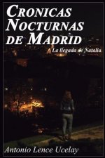 Cronicas Nocturnas de Madrid.: La llegada de Natalia.