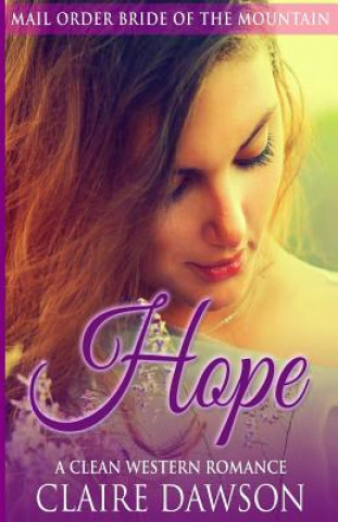 Hope: A Mail Order Bride Romance