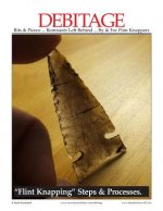 DEBITAGE Bits & Pieces ... Remnants Left Behind ... By & For Flint Knappers: 