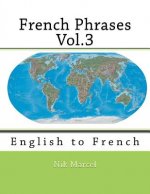 French Phrases Vol.3: English to French