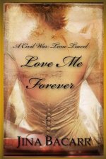 Love Me Forever: A Civil War Time Travel Romance